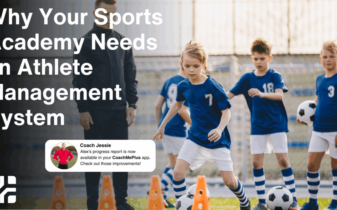 Why Your Sports Academy Needs an Athlete Management System
